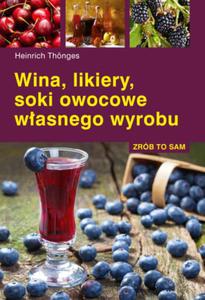 Wina, likiery, soki owocowe wasnego wyrobu - ZRB TO SAM - 2842064538