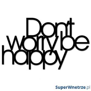 Napis 3D na cian DekoSign DON`T WORRY BE HAPPY czarny - 2844548968