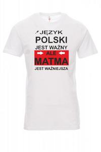 koszulka z nadrukiem - jzyk polski jest wany, ale matma jest waniejsza - 2861461779