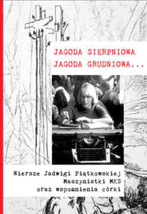 Jagoda sierpniowa, Jagoda grudniowa... - wiersze Jadwigi Pitkowskiej - 2871681798