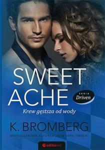 Sweet Ache. Krew gstsza od wody / Driven - 2865825067