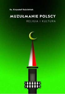 Muzumanie Polscy. Religia i kultura - 2872620638