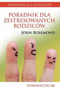 Poradnik dla zestresowanych rodzicw - 2872620639