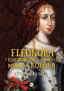 Eleonora z Habsburgw Winiowiecka. Mio i korona - 2871440726