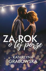 Za rok o tej porze / Katarzyna Grabowska - 2871717476