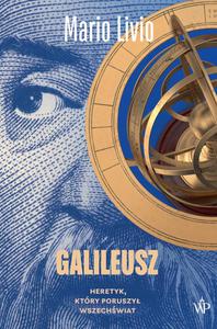 Galileusz. Heretyk, ktry poruszy wszechwiat - 2873603291