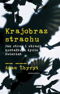 Krajobraz strachu. Jak stres i strach ksztatuj ycie zwierzt - 2874434304