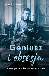 Geniusz i obsesja. Wewntrzny wiat Marii Curie - 2875016336