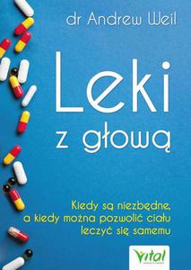 Leki z gow. Kiedy s niezbdne, a kiedy mona pozwoli ciau leczy si samemu - 2874525950