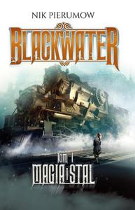 Magia i stal. Tom 1. Blackwater - 2876899439