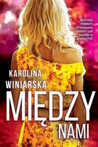 Midzy nami - Karolina Winiarska - 2878585071