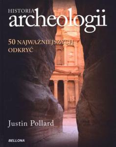 Historia archeologii. 50 najwaniejszych odkry - 2847900958