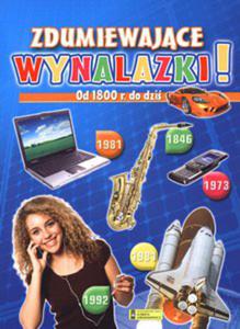 Zdumiewajce wynalazki. Od 1800 r. do dzi - 2847901311