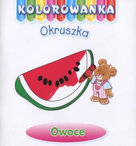 Owoce. Kolorowanka Okruszka - 2847901432