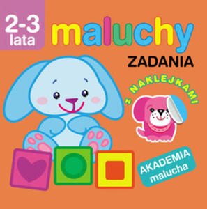 Maluchy. Zadania z naklejkami. Akademia malucha 2-3 lata - 2847901574