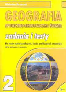 Geografia spoeczno-ekonomiczna wiata. Zadania i testy dla licew oglnoksztaccych, licew profilowanych i technikw - Zakres podstawowy i rozszerzony. Zeszyt 2 - 2833194863