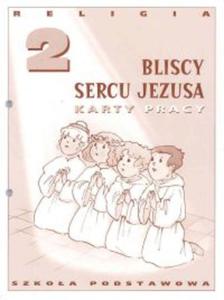 Religia 2 Bliscy sercu Jezusa Karty pracy