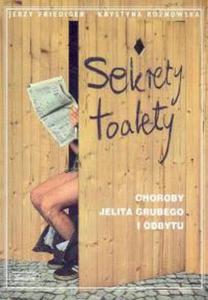 Sekrety toalety - choroby jelita grubego i odbytu - 2860121175