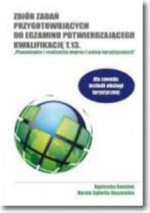 Zbir zada przygotowujcych do egzaminu potwierdzajcego kwalifikacj T.13. Technik obsugi turystycznej - 2847900710