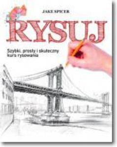 Rysuj. Szybki, prosty i skuteczny kurs rysowania - 2847900703