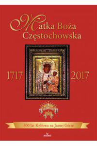 Matka Boa Czstochowska 1717-2017 - 2847900759