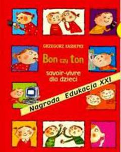 Bon Czy Ton Savoir-Vivre Dla Dzieci - Grzegorz Kasdepke - 2860121956