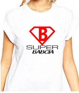 Koszulka z nadrukiem Dla Babci " Super babcia " - 2869438085