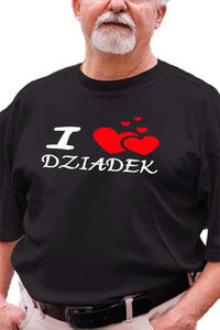 Koszulka z nadrukiem dla Dziadka " I love Dziadek " - 2869438151