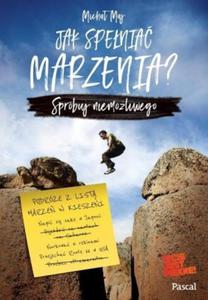 Jak spenia marzenia Sprbuj niemoliwego - 2842661943