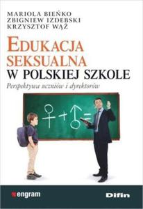 Edukacja seksualna w polskiej szkole Perspektywa uczniw i dyrektorw - 2845432896