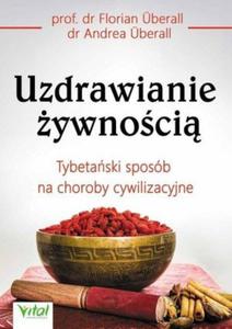 Uzdrawianie ywnoci Tybetaski sposb na choroby cywilizacyjne - 2847022380