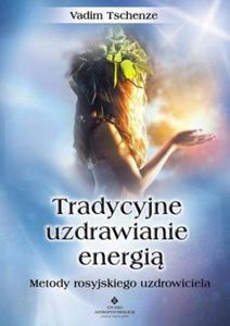 Tradycyjne uzdrawianie energi Metody rosyjskiego uzdrowiciela - 2847022381