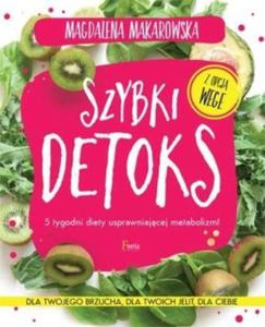 Szybki detoks 5 tygodni diety usprawniajcej metabolizm!