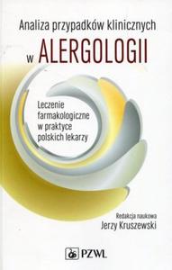 Analiza przypadkw klinicznych w alergologii Cz 1 Leczenie farmakologiczne w praktyce polskich lekarzy - 2868706388