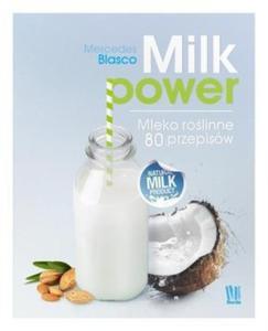 Milk power Mleko rolinne 80 przepisw - 2852682813