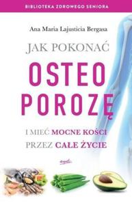 Jak pokona osteoporoz i mie mocne koci przez cae ycie - 2860970951