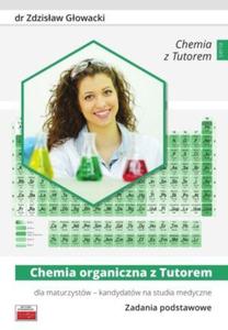 Chemia organiczna z Tutorem dla maturzystw kandydatw na studia medyczne Zadania podstawowe - 2860970986