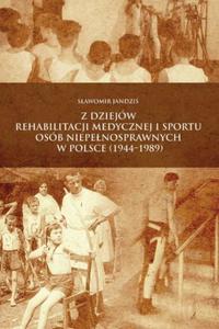 Z dziejw rehabilitacji medycznej i sportu osb niepenosprawnych w Polsce (1944 - 2860970988