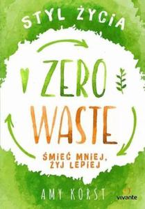 Styl ycia Zero Waste mie mniej, yj lepiej - 2860971086