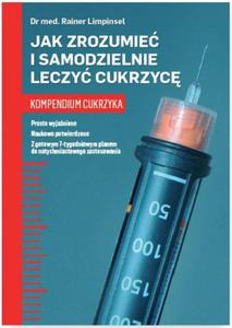 Jak zrozumie i samodzielnie leczy cukrzyc Kompendium cukrzyka - 2860971113