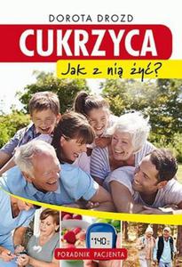 Cukrzyca Jak z ni y? Poradnik pacjenta - 2860971225