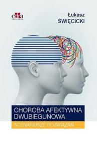 Choroba afektywna dwubiegunowa Scenariusze rozwiza - 2860971354