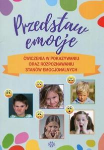 Przedstaw emocje wiczenia w pokazywaniu oraz rozpoznawaniu stanw emocjonalnych - 2860971386