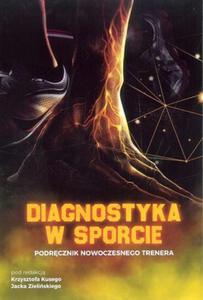 Diagnostyka w sporcie Podrcznik nowoczesnego trenera - 2870636130