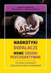 Narkotyki dopalacze nowe rodki psychoaktywne Co warto wiedzie Jak chroni dzieci i modzie - 2860971467