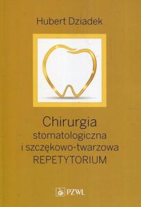 Chirurgia stomatologiczna i szczkowo-twarzowa Repetytorium