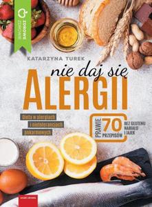 Nie daj si alergii Dieta w alergiach i nietolerancjach pokarmowych - 2860971546