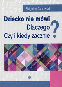 Dziecko nie mwi Dlaczego Czy i kiedy zacznie - 2860971585