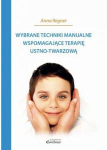 Wybrane techniki manualne wspomagajce terapi ustno-twarzow - 2860971672