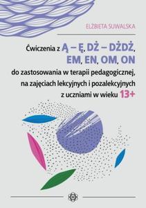 wiczenia z  - , D - DD, EM, EN, OM, ON do zastosowania w terapii pedagogicznej, na zajciach lekcyjnych i pozalekcyjnych z uczniami w wieku 13+ - 2860971855